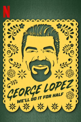 George Lopez Well Do It for Half 2020 Movie 720p Downloadhub