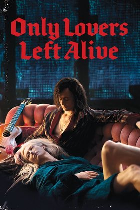 Only Lovers Left Alive 2013 Movie 720p Downloadhub