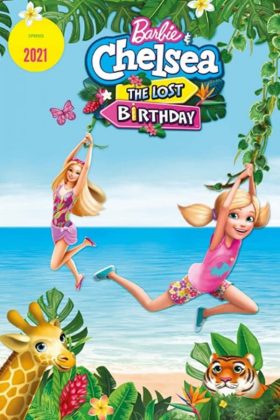 Barbie and Chelsea the Lost Birthday 2021 Movie 720p Downloadhub