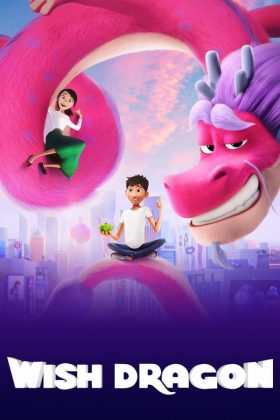 Wish Dragon 2021 Movie 720p Downloadhub