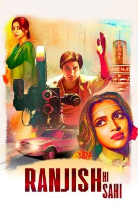 Ranjish Hi Sahi Season 1 2022 Web Series 720p Downloadhub