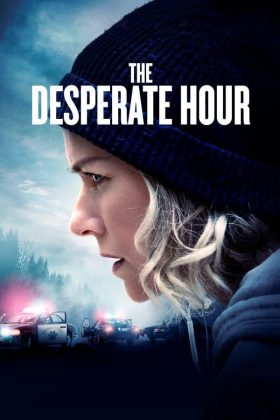 The Desperate Hour 2022 Movie 720p Downloadhub