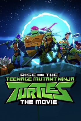 Rise of the Teenage Mutant Ninja Turtles 2022 Hindi Dual Audio HD 1080p 720p 480p NF WEB-DL ESubs