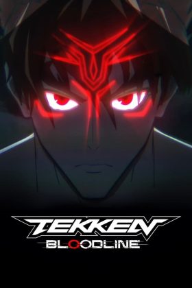 Tekken Bloodline Season 1 2022 ENGLISH Dubbed Complete All Episodes HD NF WEB-DL ESubs Download