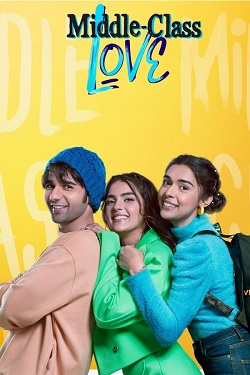 Middle Class Love (2022) Hindi Full Movie WEBRip ESubs 1080p 720p 480p Download