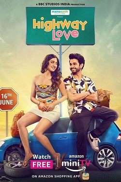 Highway Love Season 1 (2023) Hindi Web Series Complete All Episodes WEBRip ESubs 1080p 720p 480p Download