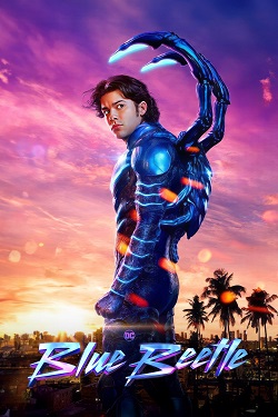 Blue Beetle (2023) Full Movie ORG. Dual Audio [Hindi-English] WEBRip MSubs 1080p 720p 480p Download