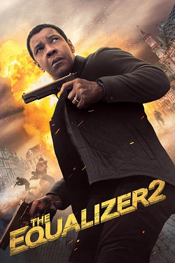 The Equalizer 2 (2018) Full Movie Dual Audio [Hindi-English] BluRay ESubs 1080p 720p 480p Download