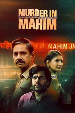 Murder in Mahim Season 1 (2024) Hindi Web Series Complete All Episodes WEBRip ESubs 1080p 720p 480p Download