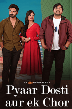 Pyaar Dosti Aur Ek Chor (2024) Full Movie Original Hindi Dubbed WEBRip ESubs 1080p 720p 480p Download